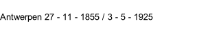 Antwerpen 27 - 11 - 1855 / 3 - 5 - 1925