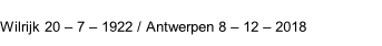 Wilrijk 20 – 7 – 1922 / Antwerpen 8 – 12 – 2018