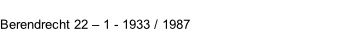 Berendrecht 22 – 1 - 1933 / 1987