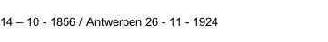 14 – 10 - 1856 / Antwerpen 26 - 11 - 1924
