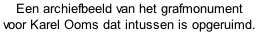 Een archiefbeeld van het grafmonument  voor Karel Ooms dat intussen is opgeruimd.
