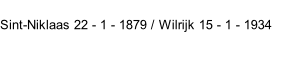 Sint-Niklaas 22 - 1 - 1879 / Wilrijk 15 - 1 - 1934