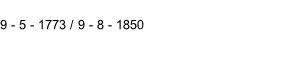 9 - 5 - 1773 / 9 - 8 - 1850