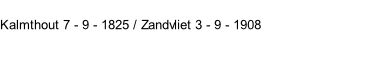 Kalmthout 7 - 9 - 1825 / Zandvliet 3 - 9 - 1908