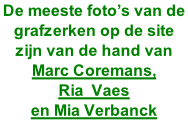 De meeste foto’s van de grafzerken op de site zijn van de hand van  Marc Coremans,  Ria  Vaes  en Mia Verbanck