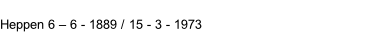 Heppen 6 – 6 - 1889 / 15 - 3 - 1973