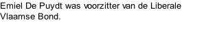 Emiel De Puydt was voorzitter van de Liberale Vlaamse Bond.