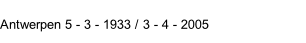 Antwerpen 5 - 3 - 1933 / 3 - 4 - 2005