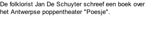 De folklorist Jan De Schuyter schreef een boek over het Antwerpse poppentheater "Poesje".