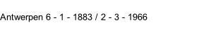 Antwerpen 6 - 1 - 1883 / 2 - 3 - 1966