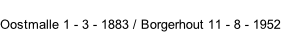 Oostmalle 1 - 3 - 1883 / Borgerhout 11 - 8 - 1952