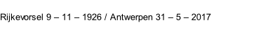 Rijkevorsel 9 – 11 – 1926 / Antwerpen 31 – 5 – 2017